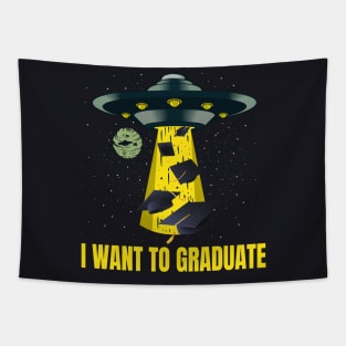I want to graduate funny Graduation Student Gift Tapestry