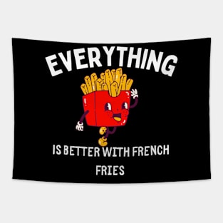 Everything Is Better With French Fries Tapestry