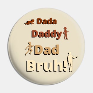 Dada Daddy Dad Bruh Evolution Vintage Brown Pin