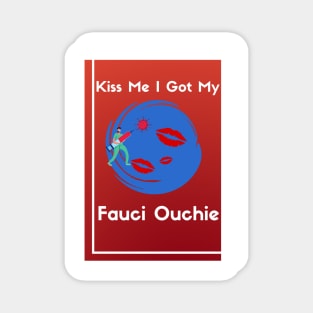 I Got My Fauci Ouchie Magnet