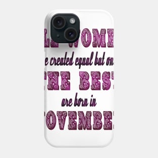 Birthday Woman November Girl Phone Case