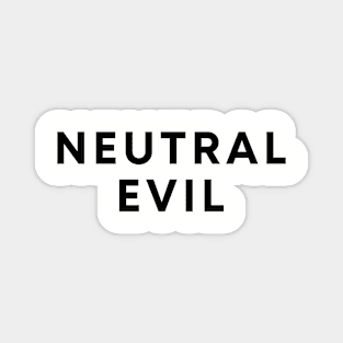 Neutral Evil Magnet