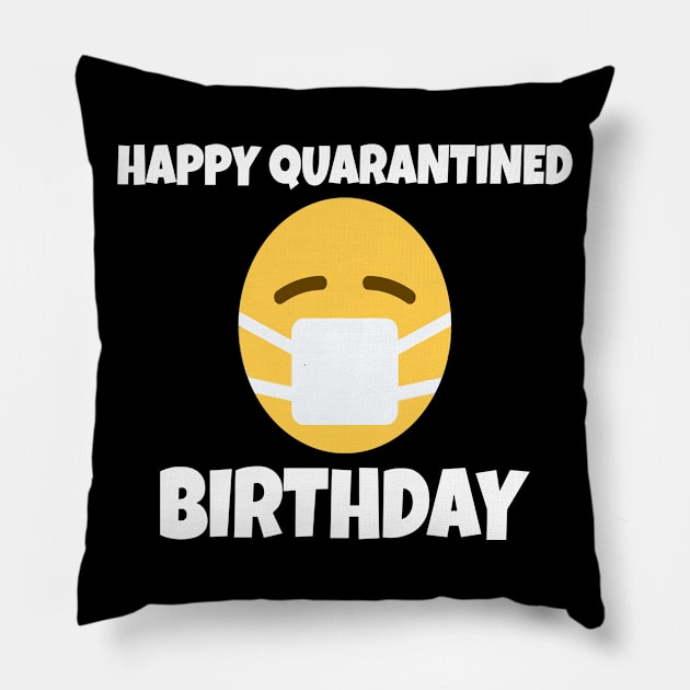 Happy Quarantined Birthday with Mask Quarantine Pillow by SnyderJoannec