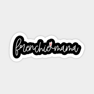 Frenchie Mama Frenchie Bulldog Funny Heart Puppy Love Dog Magnet