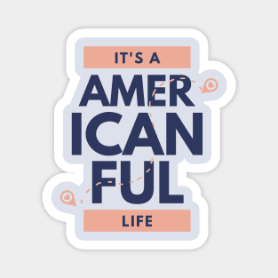 Its American Ful Life Magnet