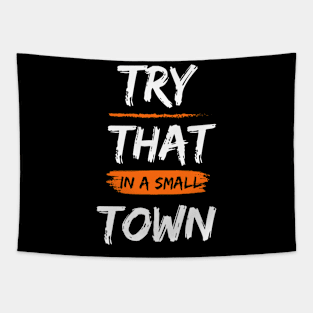 Try That In A Small Town, Small Town Lovers Tapestry