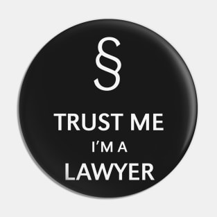 Trust Me I'm A Lawyer (White) Pin