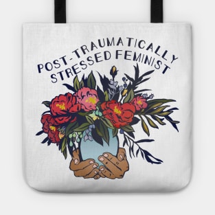 Post Traumatically Stressed Feminist Tote