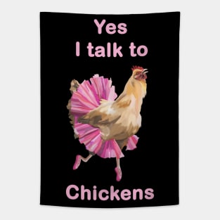 Yes I Talk to Chickens Tapestry