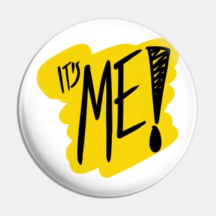 It’s me! Pin