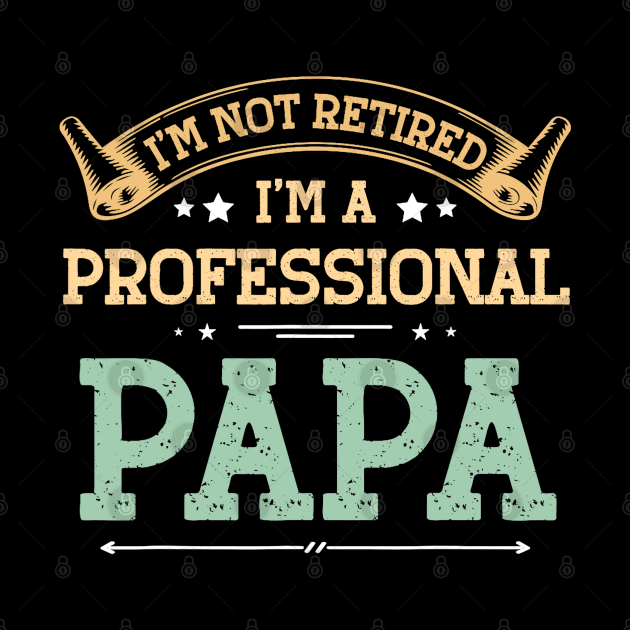 Retired Papa Father's Day Vintage Retro by Wesley Mcanderson Jones