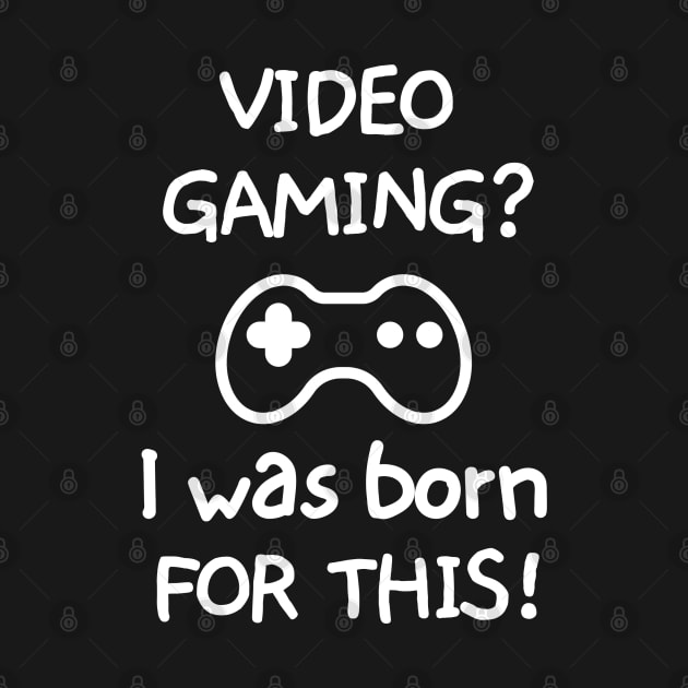 Videogaming? I was born for this! by mksjr