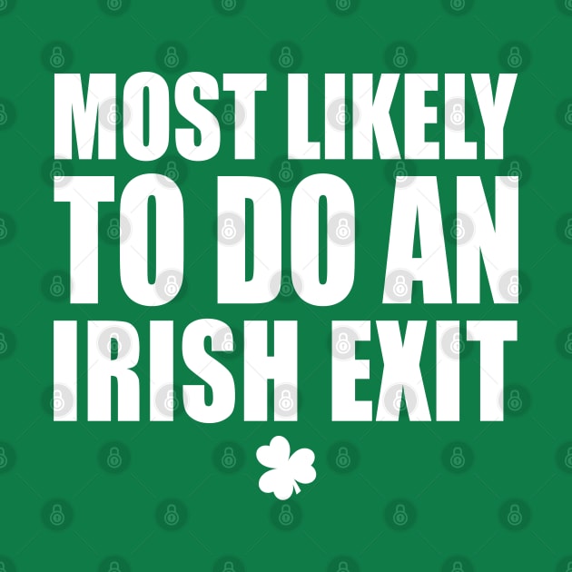 Most Likely To Do An Irish Exit by Stellart