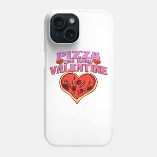 Pizza Is My Valentine Phone Case