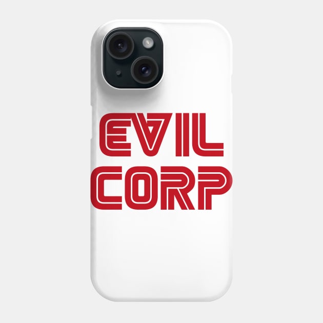 Evil Corp Phone Case by BustedAffiliate