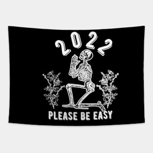 2022 Please Be Easy Tapestry