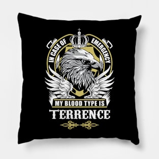 Terrence Name T Shirt - In Case Of Emergency My Blood Type Is Terrence Gift Item Pillow