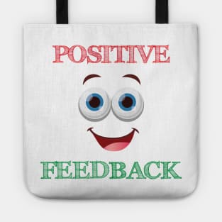 Positive Feedback Tote