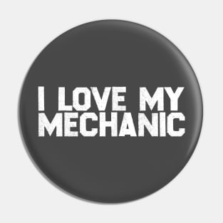 I Love My Mechanic Pin