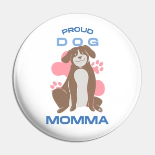 Proud Dog Momma Pin