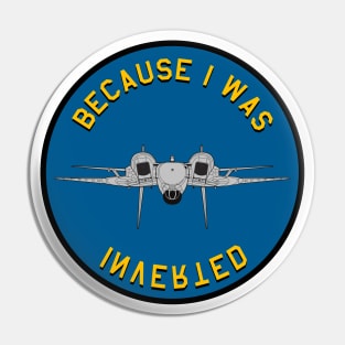 F-14 Tomcat - Becaise I Was Inverted - Clean Style Pin