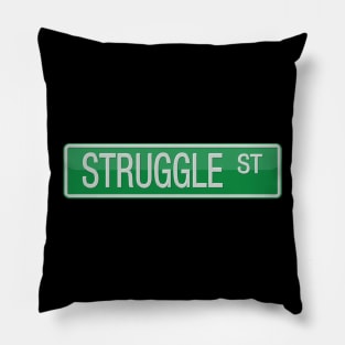 Struggle Street Sign T-shirt Pillow