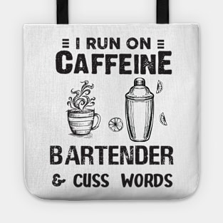 I Run On Caffeine Bartender And Cuss Words Tote