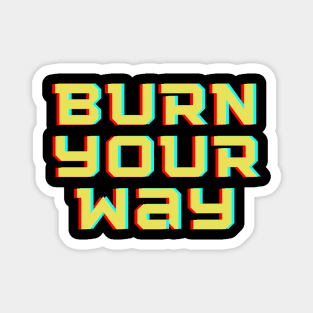 Sports Tire Burn Your Way Magnet