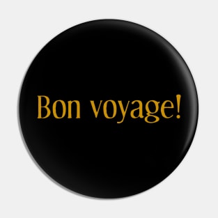 Bon Voyage! Pin