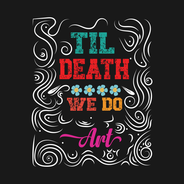 Vintage Til Death We Do Art by tee-Shirter