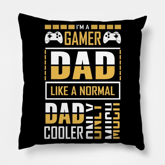 Gamer Dad Like A Normal Dad Only Cooler Pillow by JLE Designs