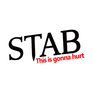 STAB - THIS IS GONNA HURT T-Shirt