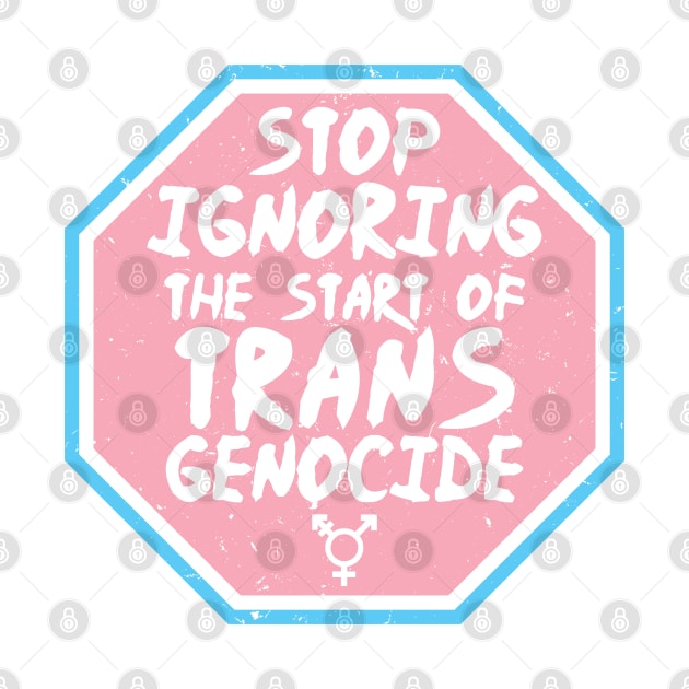 Stop Ignoring Trans Genocide - Trans Rights Sticker - Pink by LaLunaWinters