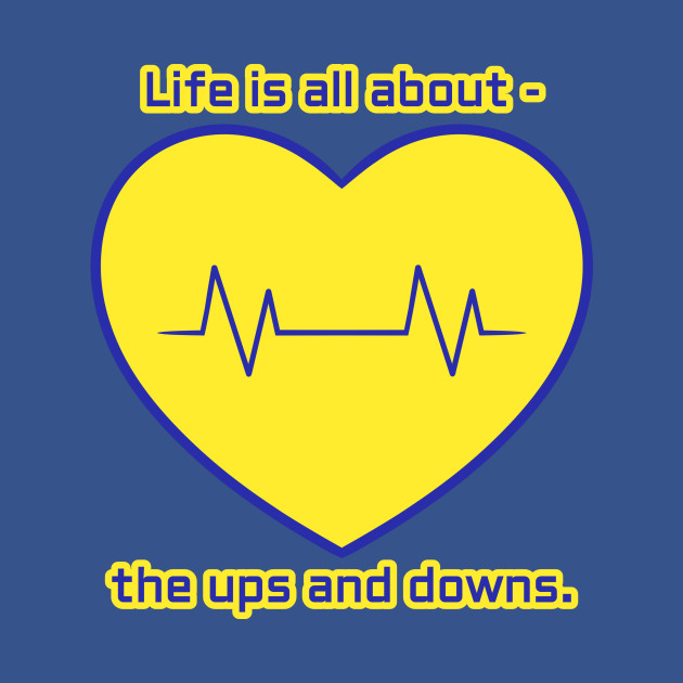 Life Is All About the Ups and Downs by RD Doodles