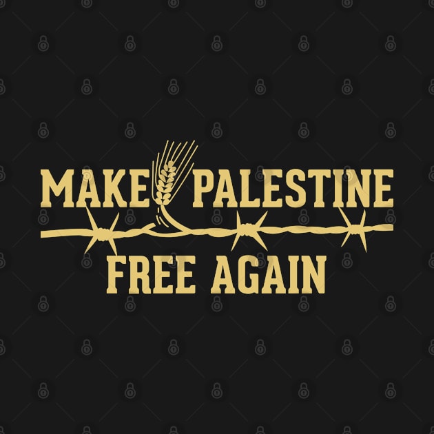 Make Palestine Free Again Solidarity Palestinian Resistance Symbolic Design - gld by QualiTshirt