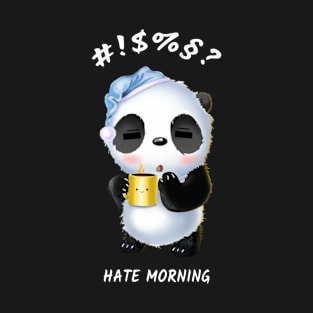 Hate Morning Shirt Sweet Panda tired Coffee Lover Woman T-Shirt