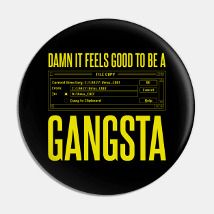 Initech Good to be a Gangsta Virus Def Pin