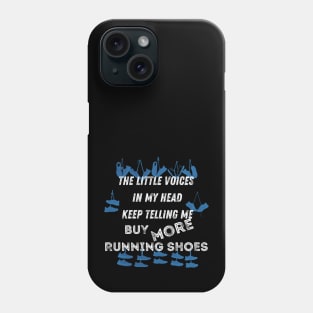 The little voices in my head keep telling me buy more running shoes 2.0 Phone Case