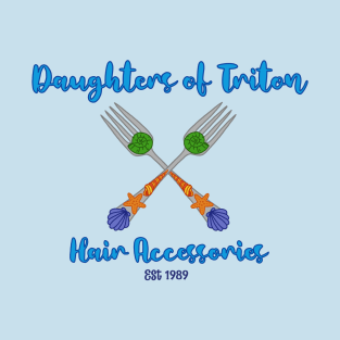 Daughters of Triton Hair Accessories T-Shirt