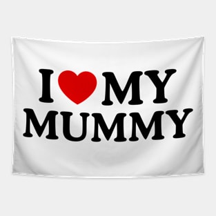 I LOVE MY MUMMY Tapestry