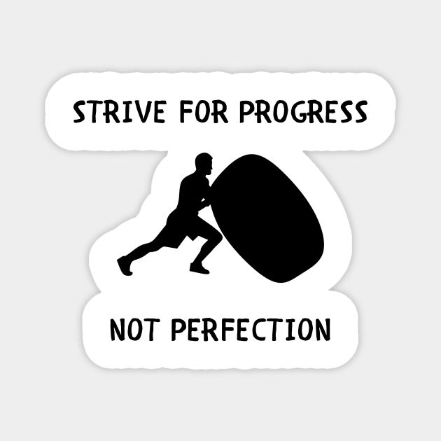 Strive for progress not perfection Magnet by IOANNISSKEVAS
