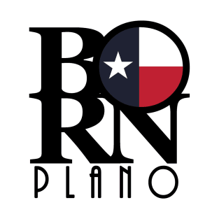 BORN Plano Texas T-Shirt