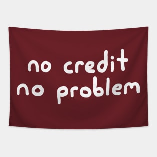 No Credit, No Problem! Tapestry