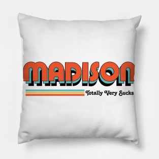 Madison - Totally Very Sucks Pillow