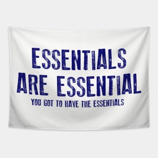 Essentials Are Essential Tapestry