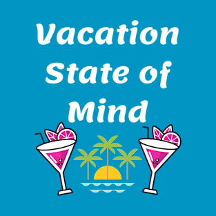 Vacation State Of Mind (White) T-Shirt