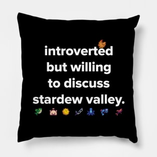 introverted but willing to discuss Stardew Valley Pillow