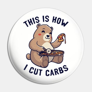 This Is How I Cut My Carbs - Cute Pizza Bear gift Pin