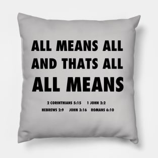 All means all and that's all all means, funny meme black text Pillow