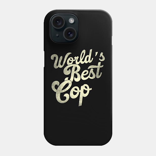 World's best cop. Perfect present for mother dad father friend him or her Phone Case by SerenityByAlex